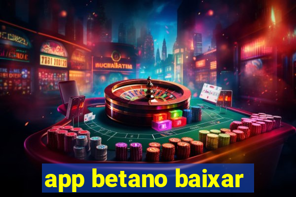 app betano baixar